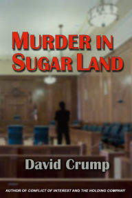 Title: Murder in Sugar Land, Author: David Crump