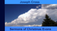 Title: Sermons of Christmas Evans by Joseph Cross, Author: Joseph Cross