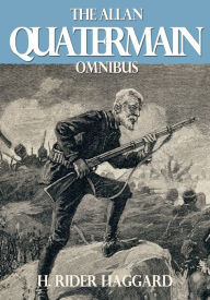 Title: The Allan Quatermain Omnibus, Author: H. Rider Haggard