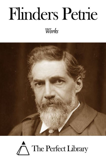 Works of Flinders Petrie by Flinders Petrie | eBook | Barnes & Noble®