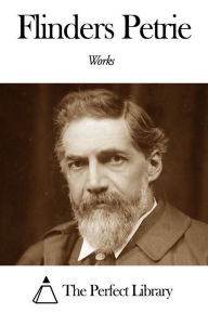 Title: Works of Flinders Petrie, Author: Flinders Petrie