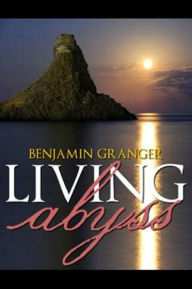 Title: Living Abyss, Author: Benjamin Granger