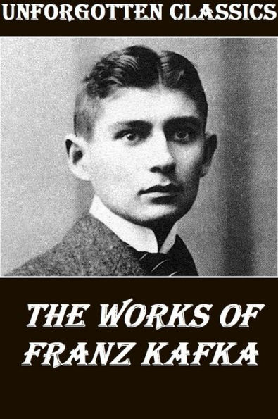 The Great Works of Franz Kafka