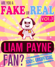 Title: Are You a Fake or Real Liam Payne Fan? Volume 1 - The 100% Unofficial Quiz and Facts Trivia Travel Set Game, Author: Bingo Starr