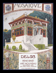 Title: Rene Binet Art Nouveau Industrial and Architectural Designs, Author: Melanie Paquette Widmann