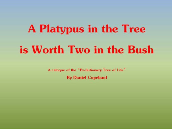 A Platypus in the Tree is Worth Two in the Bush