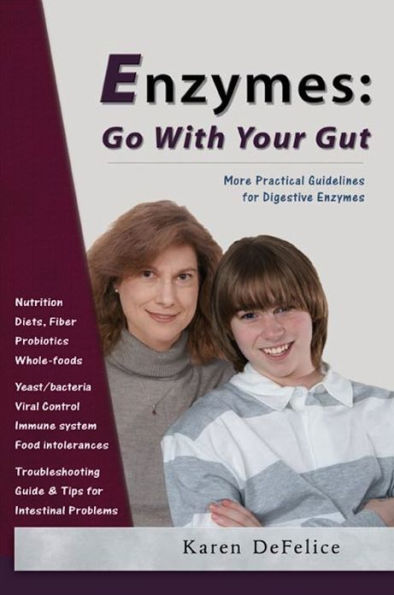 Enzymes: Go With Your Gut: More Practical Guidelines For Digestive Enzymes