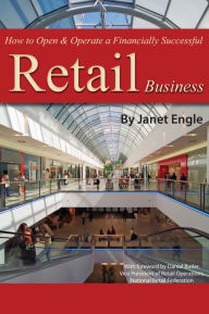 Title: How to Open & Operate a Financially Successful Retail Business, Author: Janet Engle