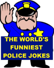 Title: The World's Funniest Police Jokes, Author: Charles Ryan