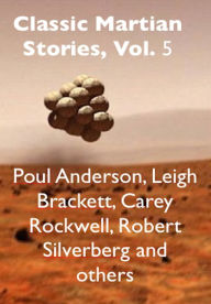 Title: Classic Martian Stories, Vol. 5, Author: Poul Anderson