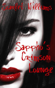 Title: Sappho's Crimson Lounge, Author: Scarlet Williams