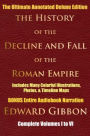 HISTORY OF THE DECLINE AND FALL OF THE ROMAN EMPIRE COMPLETE VOLUMES 1 - 6 [Deluxe Annotated & Illustrated Ultimate Edition] Including Many Colorful Timeline Maps, Illustrations, Photographs, Plus BONUS ENTIRE Audiobook Narration