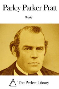 Title: Works of Parley Parker Pratt, Author: Parley Parker Pratt