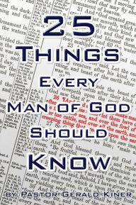 Title: 25 Things Every Man of God Should Know, Author: Gerald Kiner