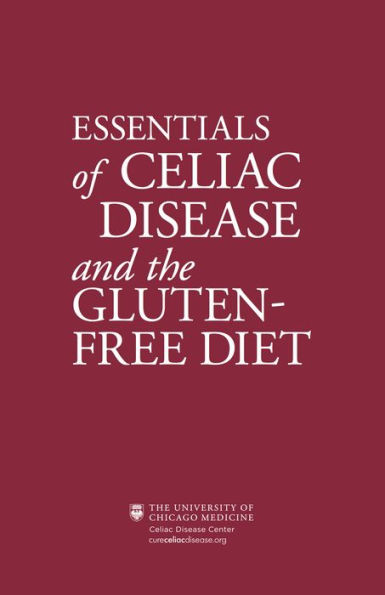 Essentials of Celiac Disease and the Gluten-Free Diet