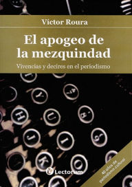 Title: El apogeo de la mezquindad, Author: Victor Roura