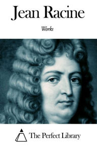 Title: Works of Jean Racine, Author: Jean Racine