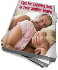 Title: Tips for Enjoying Sex in Your Senior Years, Author: Anonymous