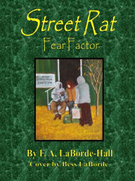 Title: Street Rat: Fear Factor (Book Two), Author: F. A. LaBorde