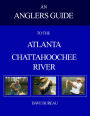 An Anglers Guide to the Atlanta Chattahoochee River