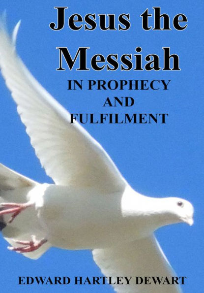 Jesus the Messiah in Prophecy and Fulfilment (Annotated)