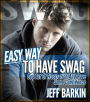 Easy Way To Have Swag: Get Out Of Frustration And Have Some Confidence
