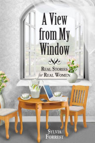 Title: A View from My Window, Author: Sylvia Forrest