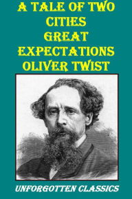 Title: The Best of Charles Dickens: A Tale Of Two Cities, Great Expectations, Oliver Twist, Author: Charles Dickens