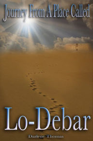 Title: Journey From A Place Called Lo-debar, Author: Darlene Thomas