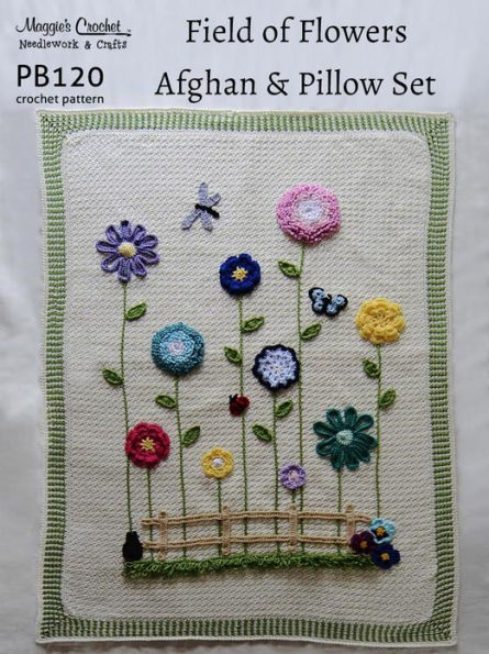 PB120-R Field of Flowers Afghan & Pillow Crochet Pattern