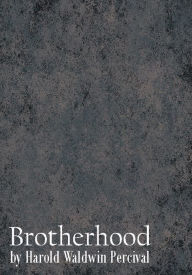 Title: Brotherhood, Author: Harold Percival