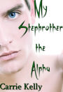My Stepbrother The Alpha (stepbrother sex with an alpha wolf)