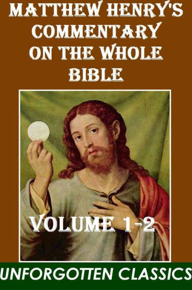 Matthew Henry's Commentary on the Whole Bible (Volumes 1-2 (of 6)