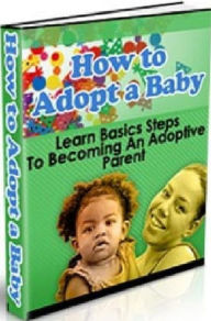 Title: Family & Relationships eBook - How to Adopt Baby - How to Adopt a Baby or Child Exclusive Offer! Never Before Revealed Information!, Author: Self Improvement