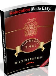 Title: Understanding The Relocation Made Easy - The Ultimate Relocation Guide That Literally Holds Your Hands Throughout The Move And Makes The Whole Relocation Process..., Author: Self Improvement