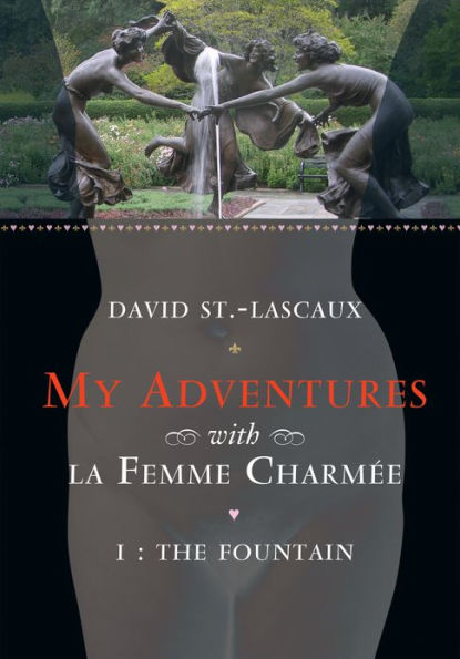 The Fountain: My Adventures with la Femme Charmee