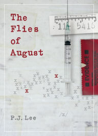 Title: The Flies of August, Author: P. J. Lee