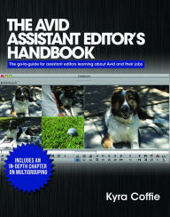 Title: The Avid Assistant Editor's Handbook, Author: Kyra Coffie