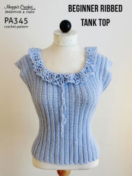 Title: Crochet Pattern Beginner Ribbed Tank Top PA345-R, Author: MAggie Weldon