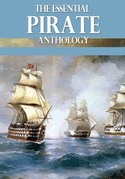 The Essential Pirate Anthology