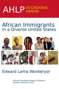 Title: African Immigrants in a Diverse United States, Author: Edward Lama Wonkeryor