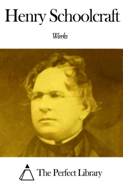 Works of Henry Schoolcraft