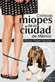 Title: Cronicas miopes de la ciudad, Author: Miriam Mabel Martinez