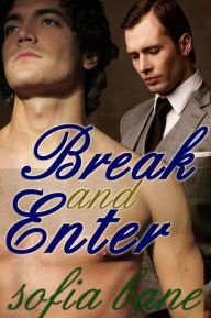 Title: Break and Enter (Gay Historical Erotic Romance), Author: Sofia Bane