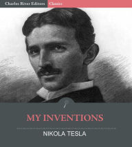 Title: My Inventions, Author: Nikola Tesla