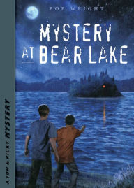 Title: Mystery at Bear Lake, Author: Bob Wright