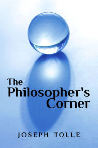 Title: The Philosopher's Corner, Author: Joseph Tolle