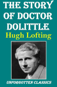 Title: THE STORY OF DOCTOR DOLITTLE by Hugh Lofting, Author: Hugh Lofting
