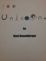 Title: The Unicorns, Author: Kent Rosenberger