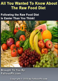 Title: Loss Weight eBook - All You Wanted To Know About The Raw Food Diet - Raw food diets can be a great way to lose weight....., Author: Self Improvement